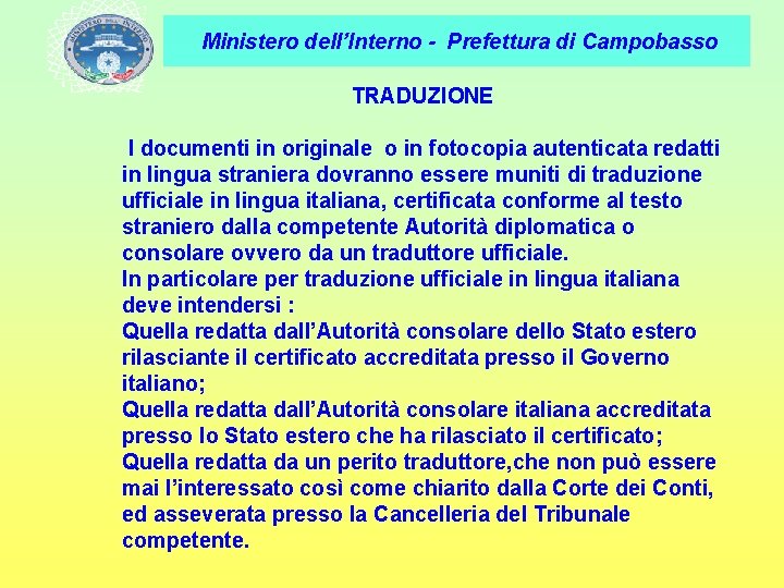 Ministero dell’Interno - Prefettura di Campobasso TRADUZIONE I documenti in originale o in fotocopia