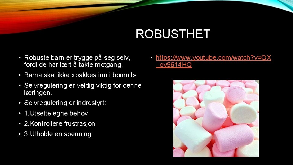 ROBUSTHET • Robuste barn er trygge på seg selv, fordi de har lært å