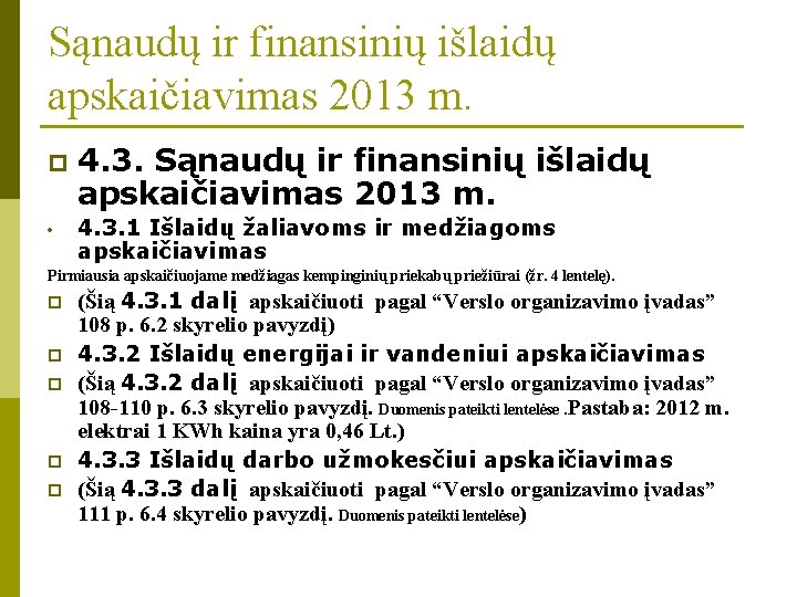 Sąnaudų ir finansinių išlaidų apskaičiavimas 2013 m. p • 4. 3. Sąnaudų ir finansinių