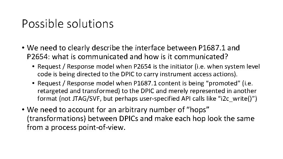 Possible solutions • We need to clearly describe the interface between P 1687. 1