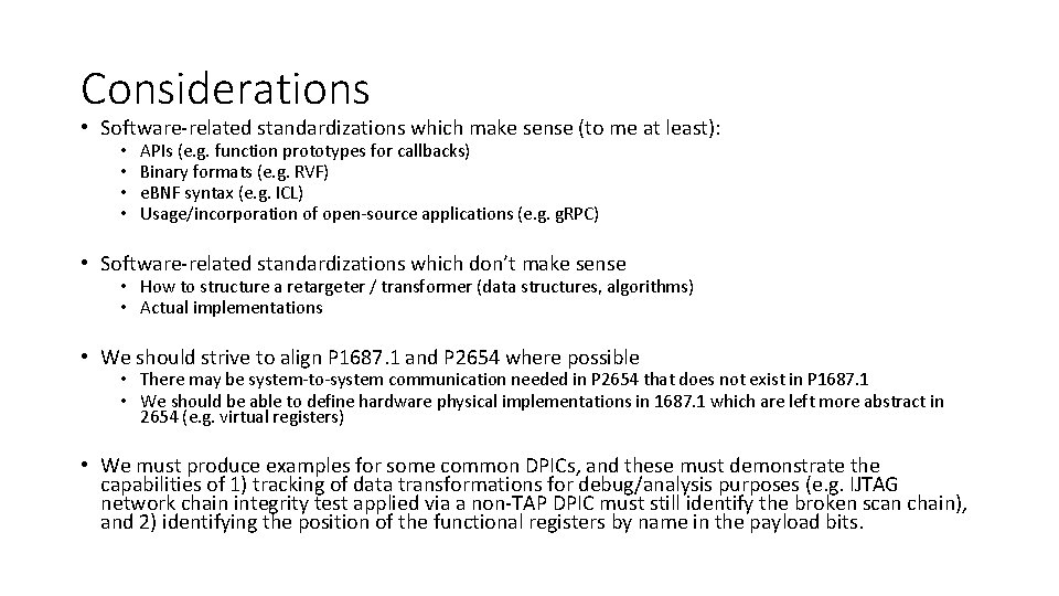 Considerations • Software-related standardizations which make sense (to me at least): • • APIs