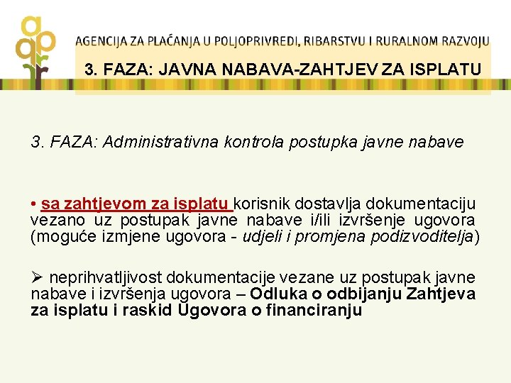 3. FAZA: JAVNA NABAVA-ZAHTJEV ZA ISPLATU 3. FAZA: Administrativna kontrola postupka javne nabave •