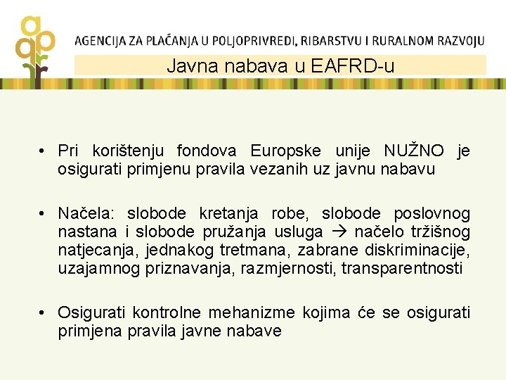 Javna nabava u EAFRD-u • Pri korištenju fondova Europske unije NUŽNO je osigurati primjenu