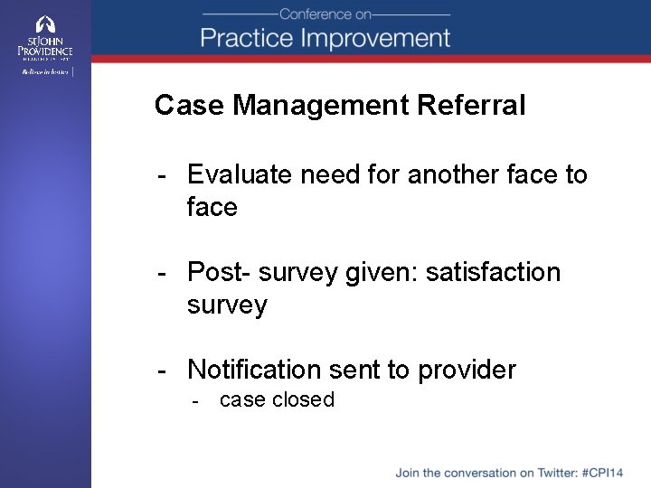 Case Management Referral - Evaluate need for another face to face - Post- survey