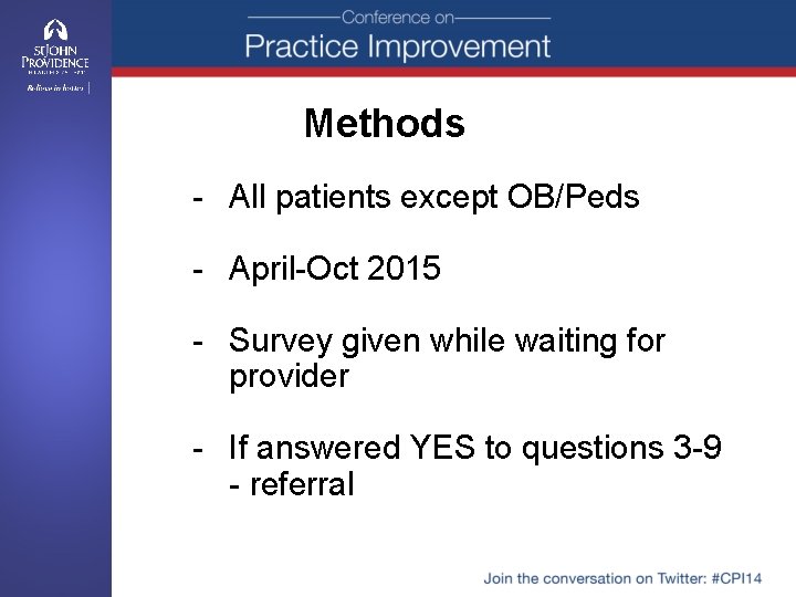 Methods - All patients except OB/Peds - April-Oct 2015 - Survey given while waiting