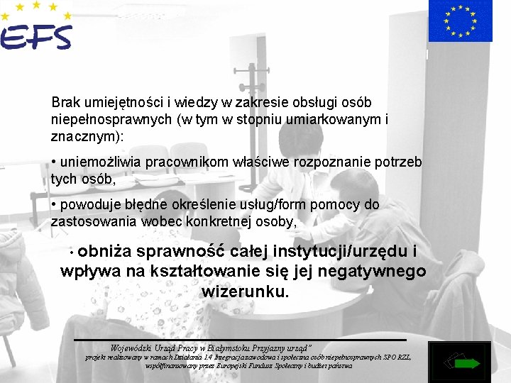 Brak umiejętności i wiedzy w zakresie obsługi osób niepełnosprawnych (w tym w stopniu umiarkowanym