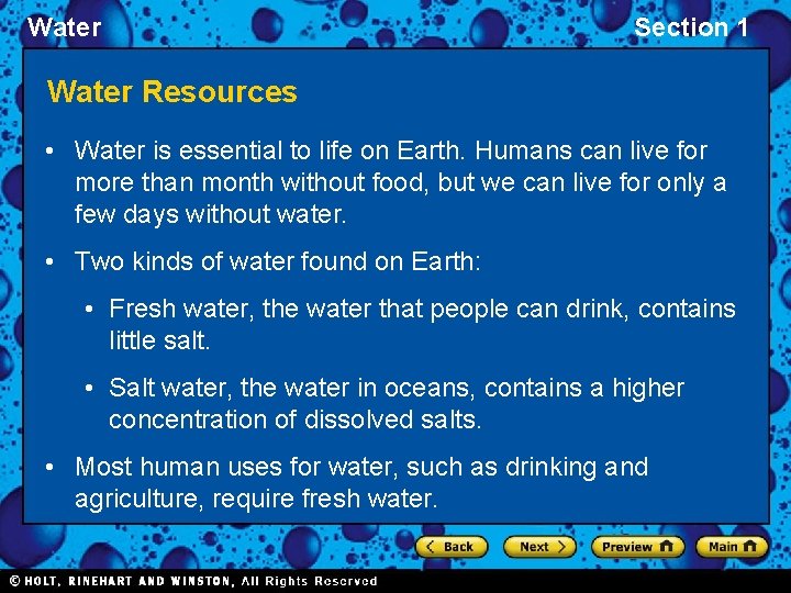 Water Section 1 Water Resources • Water is essential to life on Earth. Humans