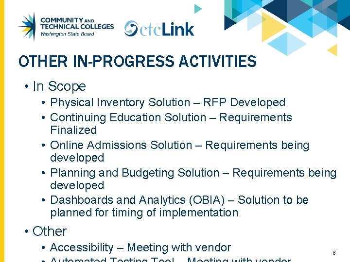 OTHER IN-PROGRESS ACTIVITIES • In Scope • Physical Inventory Solution – RFP Developed •