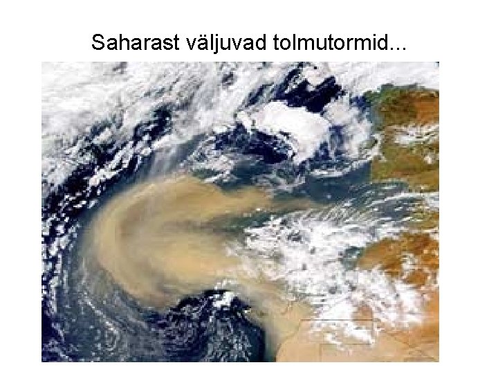 Saharast väljuvad tolmutormid. . . 