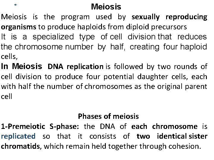 Meiosis is the program used by sexually reproducing organisms to produce haploids from diploid