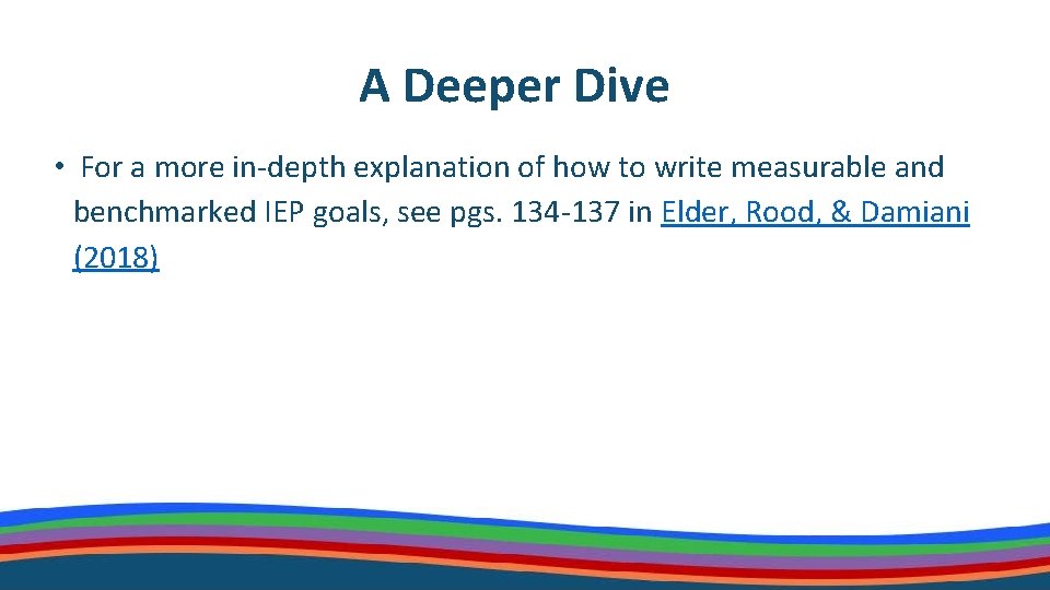 A Deeper Dive • For a more in-depth explanation of how to write measurable