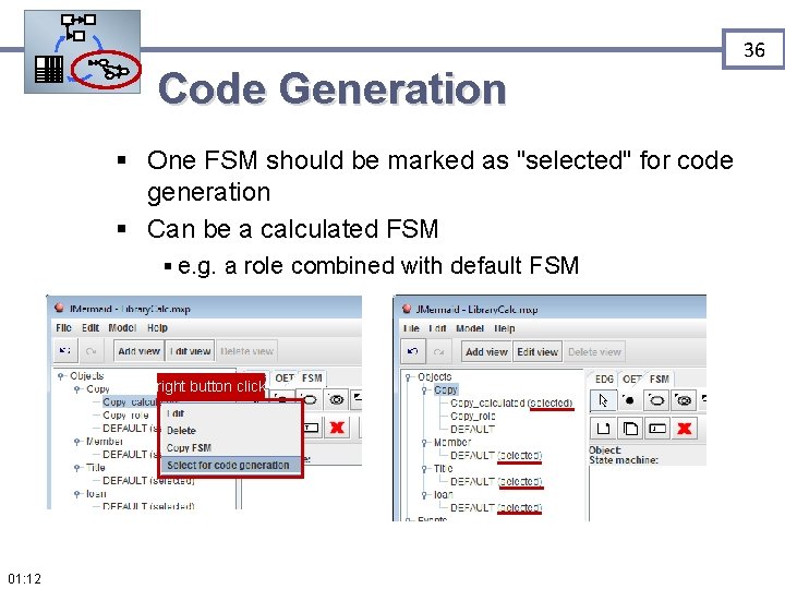 36 Code Generation § One FSM should be marked as "selected" for code generation