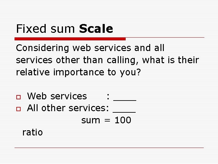 Fixed sum Scale Considering web services and all services other than calling, what is