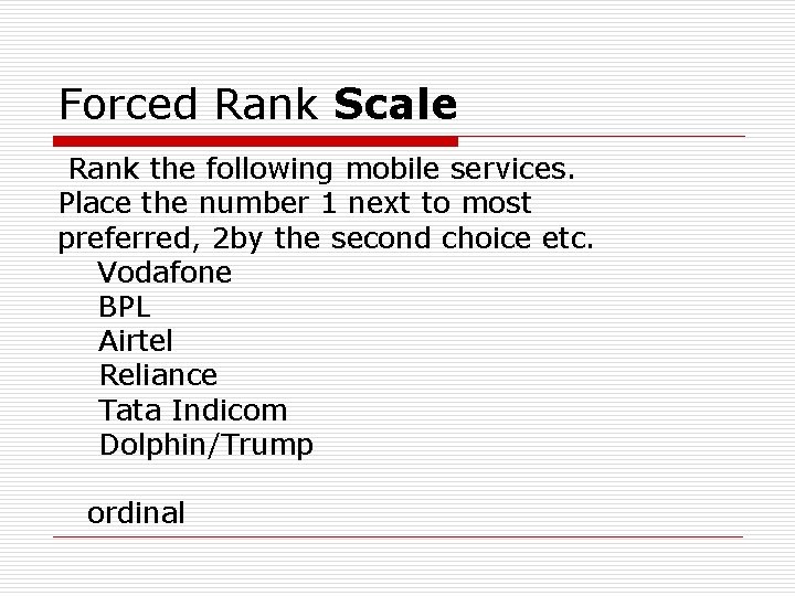 Forced Rank Scale Rank the following mobile services. Place the number 1 next to