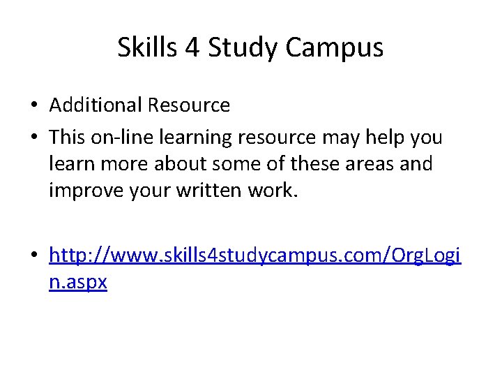 Skills 4 Study Campus • Additional Resource • This on-line learning resource may help