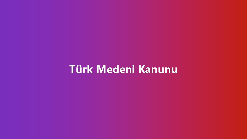 Türk Medeni Kanunu 