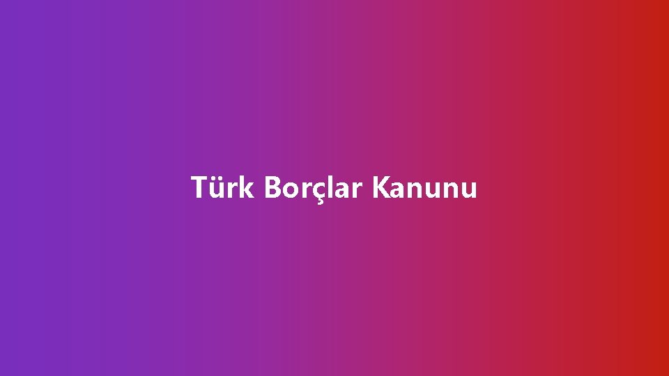 Türk Borçlar Kanunu 