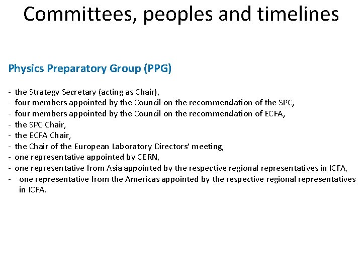 Committees, peoples and timelines Physics Preparatory Group (PPG) - the Strategy Secretary (acting as
