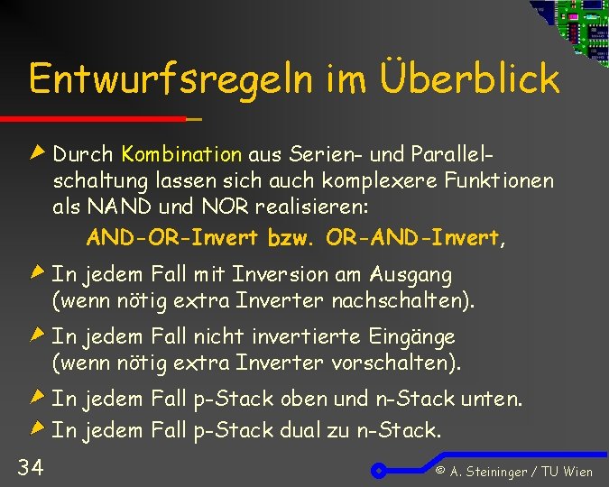 Entwurfsregeln im Überblick Durch Kombination aus Serien- und Parallelschaltung lassen sich auch komplexere Funktionen