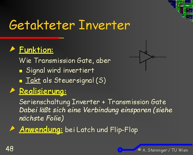 Getakteter Inverter Funktion: Wie Transmission Gate, aber n Signal wird invertiert n Takt als
