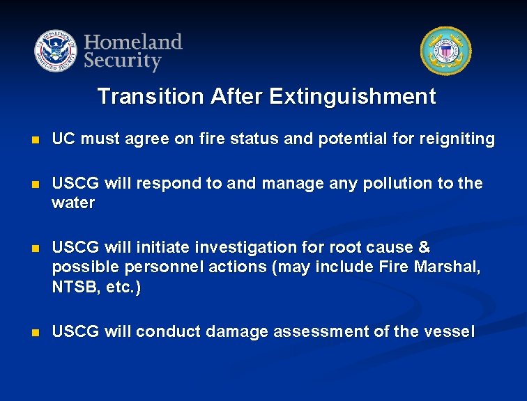 Transition After Extinguishment n UC must agree on fire status and potential for reigniting