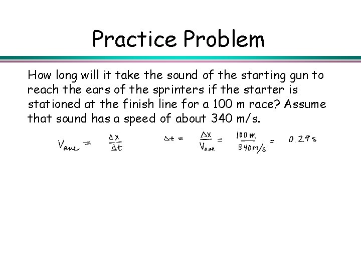 Practice Problem How long will it take the sound of the starting gun to
