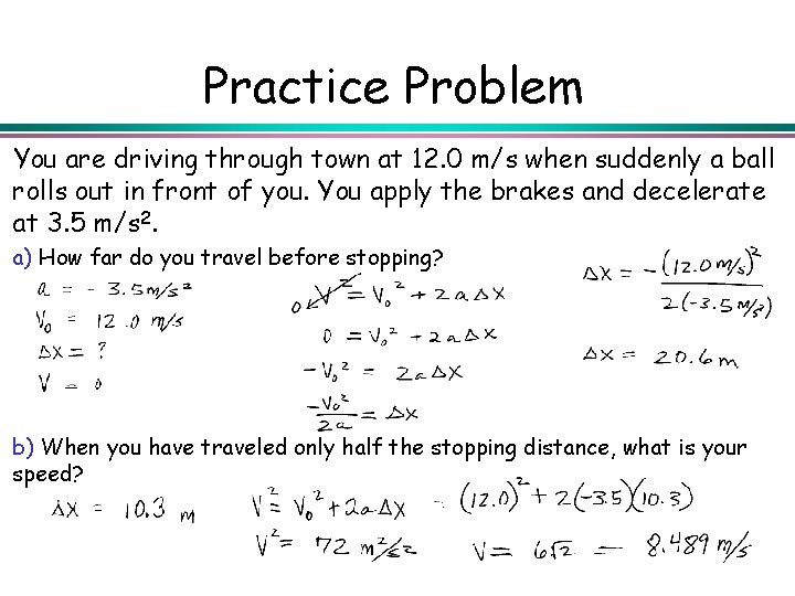 Practice Problem You are driving through town at 12. 0 m/s when suddenly a