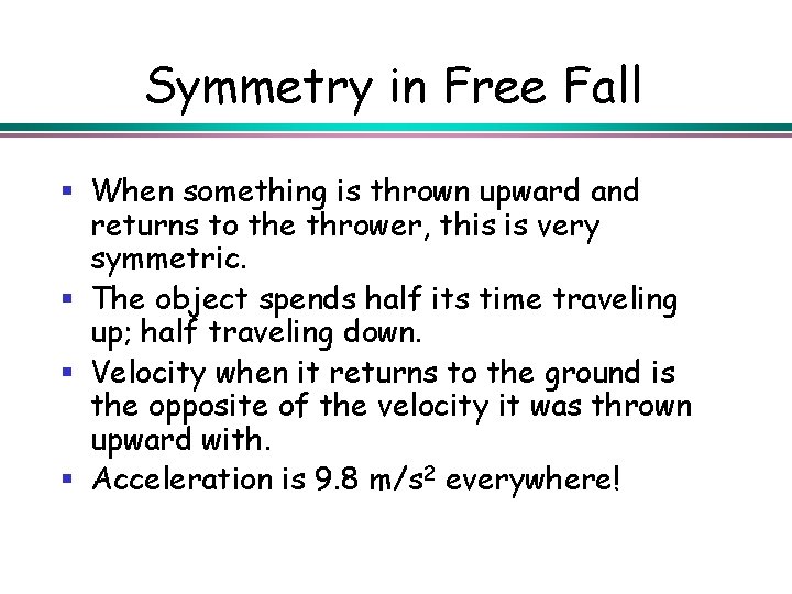 Symmetry in Free Fall § When something is thrown upward and returns to the