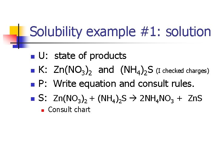 Solubility example #1: solution n n U: K: P: S: n state of products