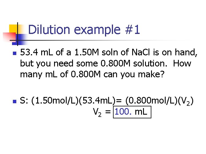 Dilution example #1 n n 53. 4 m. L of a 1. 50 M