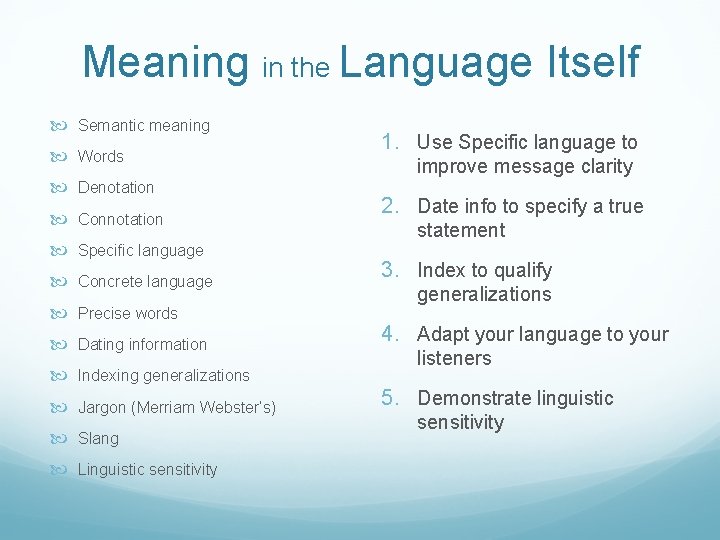 Meaning in the Language Itself Semantic meaning Words Denotation Connotation Specific language Concrete language