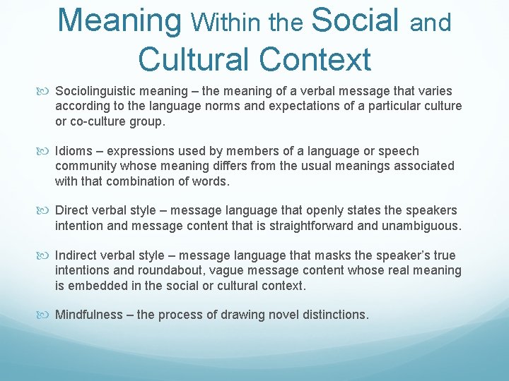 Meaning Within the Social and Cultural Context Sociolinguistic meaning – the meaning of a