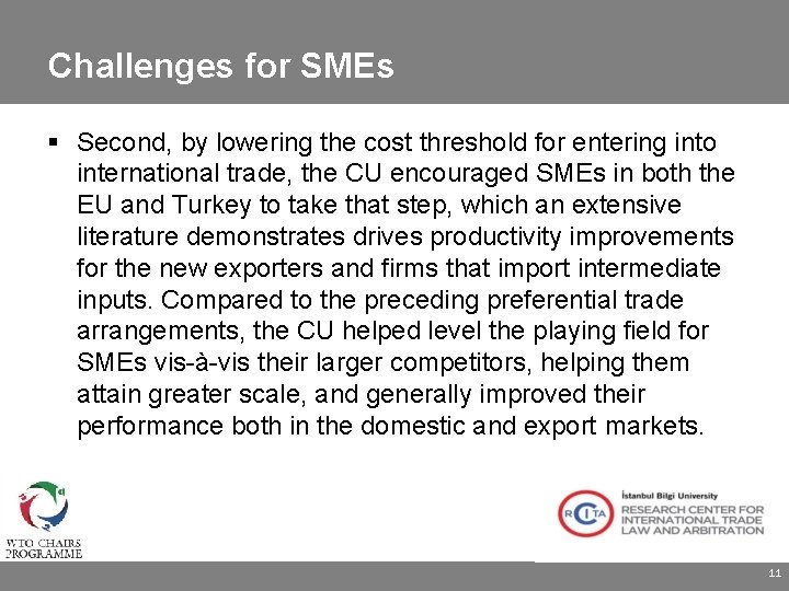 Challenges for SMEs Second, by lowering the cost threshold for entering into international trade,