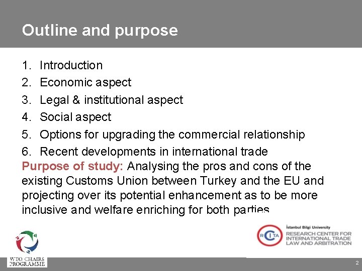 Outline and purpose 1. Introduction 2. Economic aspect 3. Legal & institutional aspect 4.