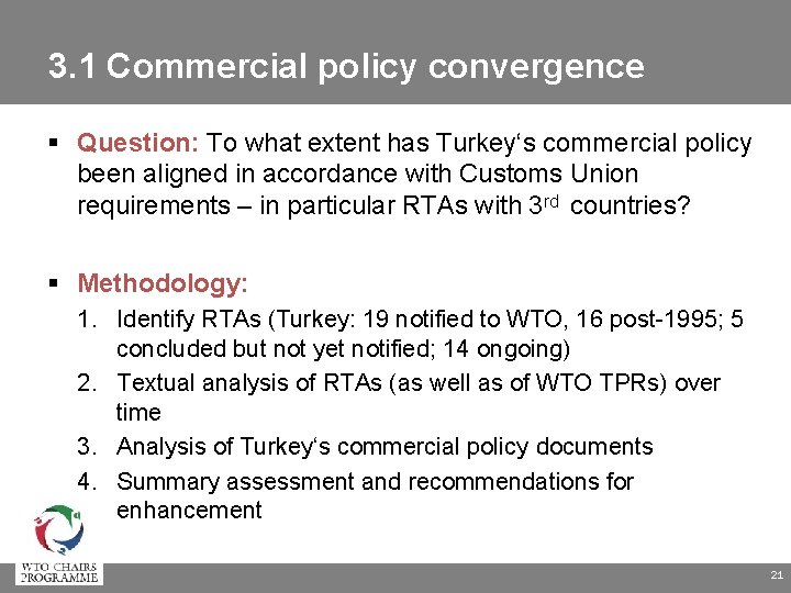 3. 1 Commercial policy convergence Question: To what extent has Turkey‘s commercial policy been