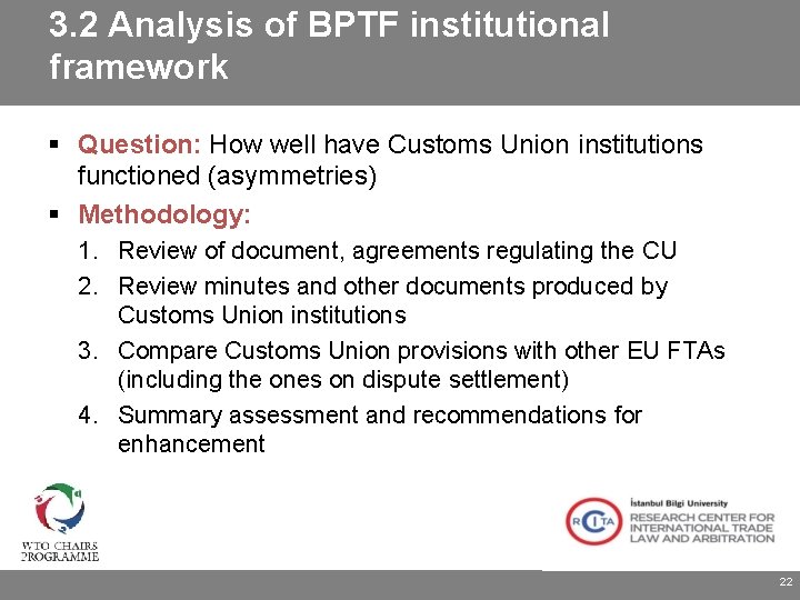 3. 2 Analysis of BPTF institutional framework Question: How well have Customs Union institutions
