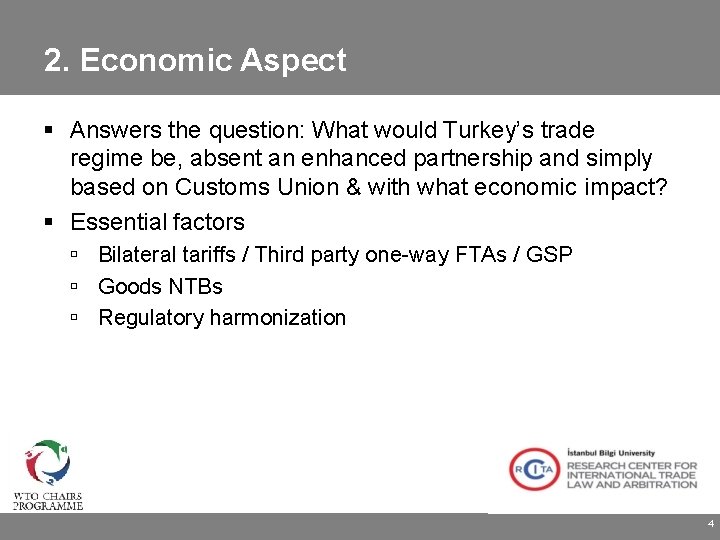 2. Economic Aspect Answers the question: What would Turkey’s trade regime be, absent an