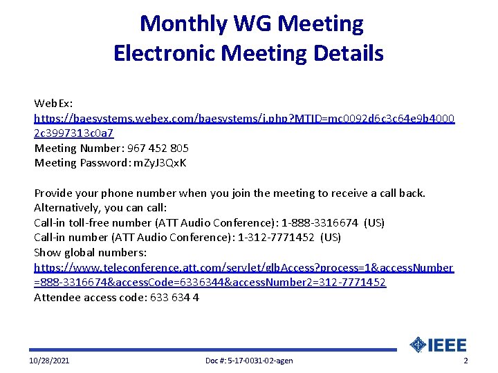 Monthly WG Meeting Electronic Meeting Details Web. Ex: https: //baesystems. webex. com/baesystems/j. php? MTID=mc