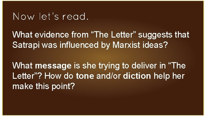 Now let’s read. What evidence from “The Letter” suggests that Satrapi was influenced by