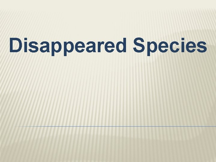 Disappeared Species 