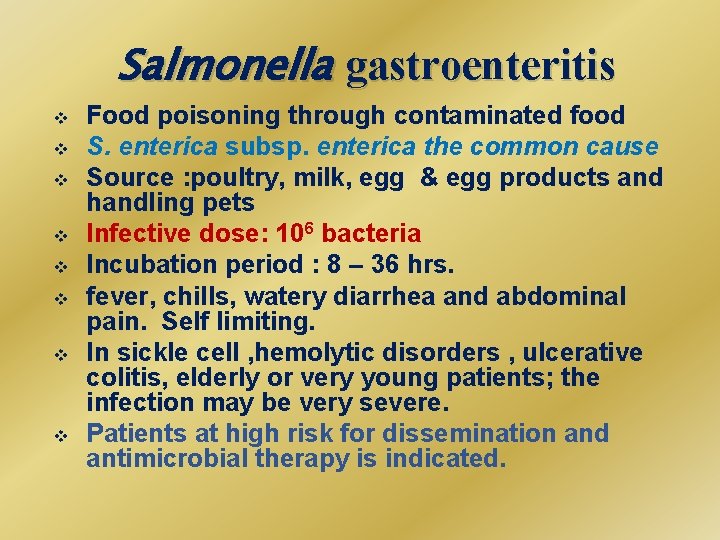 Salmonella gastroenteritis v v v v Food poisoning through contaminated food S. enterica subsp.