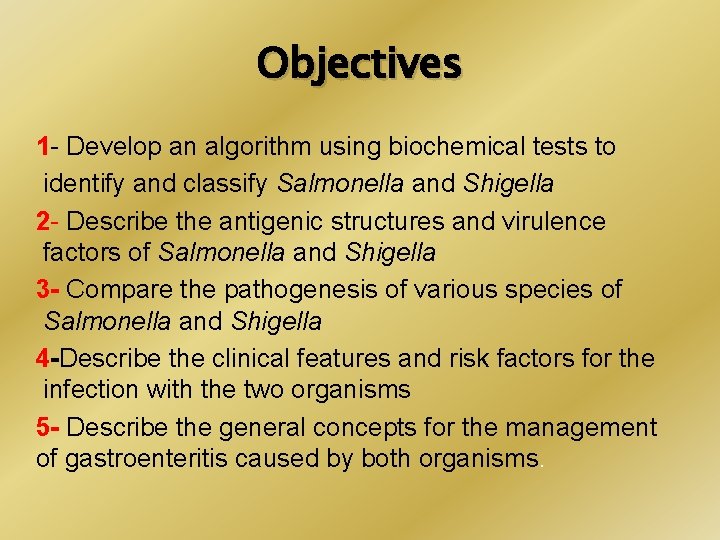 Objectives 1 - Develop an algorithm using biochemical tests to identify and classify Salmonella