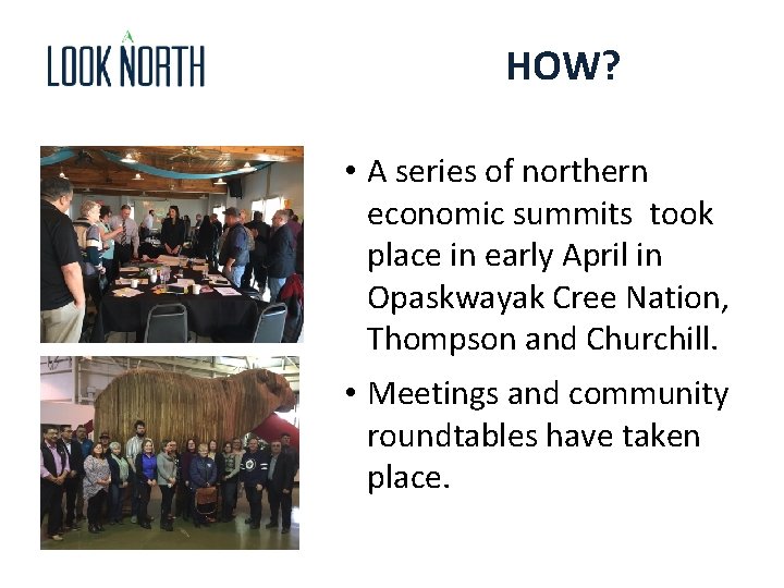 HOW? • A series of northern economic summits took place in early April in