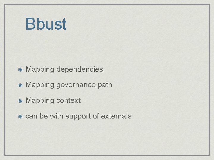 Bbust Mapping dependencies Mapping governance path Mapping context can be with support of externals