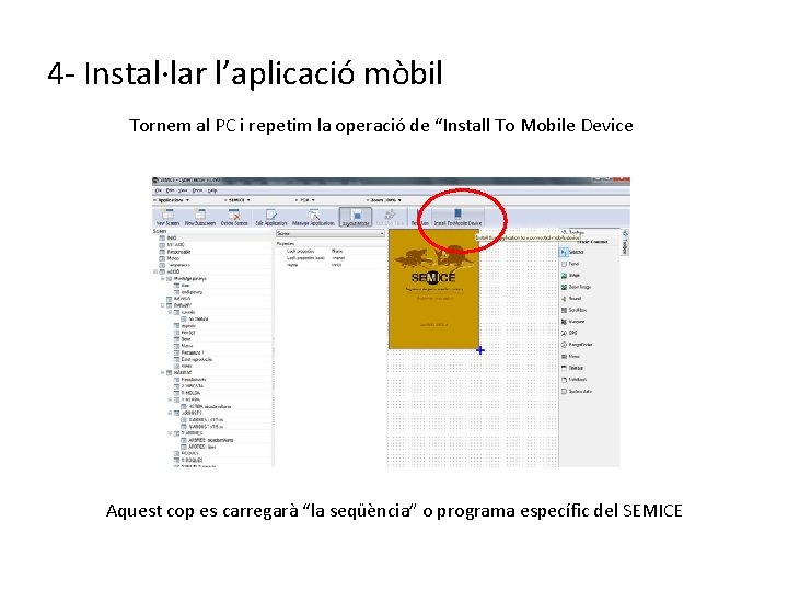 4 - Instal·lar l’aplicació mòbil Tornem al PC i repetim la operació de “Install