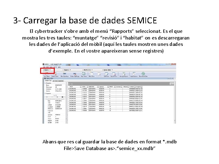 3 - Carregar la base de dades SEMICE El cybertracker s’obre amb el menú