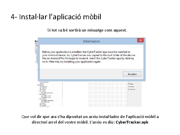 4 - Instal·lar l’aplicació mòbil Si tot va bé sortirà un missatge com aquest.