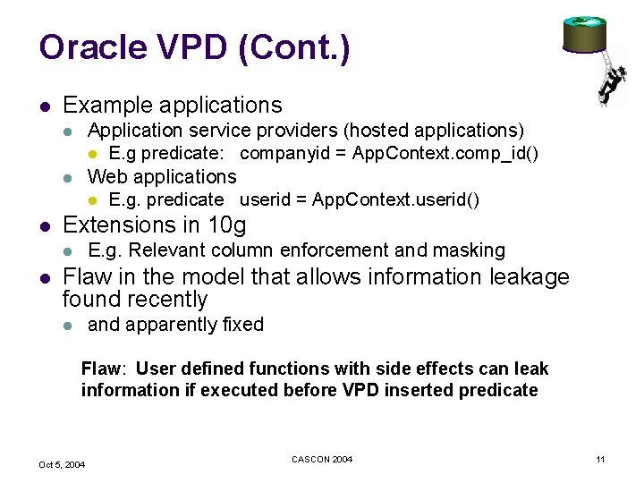 Oracle VPD (Cont. ) l Example applications Application service providers (hosted applications) l E.