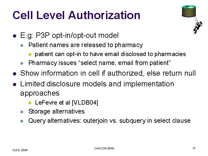Cell Level Authorization l E. g: P 3 P opt-in/opt-out model l l Patient