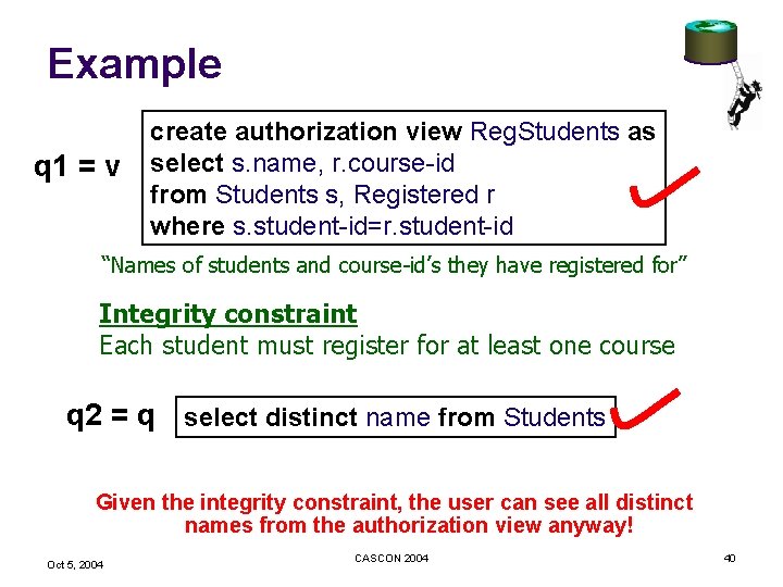 Example q 1 = v create authorization view Reg. Students as select s. name,